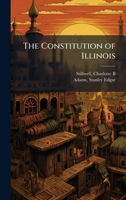The Constitution of Illinois 1024189414 Book Cover