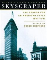 Skyscraper : The Search for an American Style 1891-1941 0071369708 Book Cover