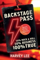 Backstage Pass: A Business Book That's Far From Conventional 1916580017 Book Cover