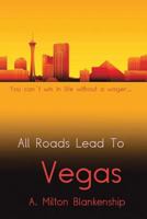 All Roads Lead to Vegas 0615831249 Book Cover