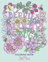 Berries, Blooms and Bugs: A Botanical Coloring Book 1958048623 Book Cover