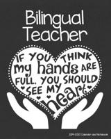 Bilingual Teacher 2019-2020 Calendar and Notebook: If You Think My Hands Are Full You Should See My Heart: Monthly Academic Organizer (Aug 2019 - July ... Calendars, Notes, Reflections, Password Log 1688384227 Book Cover