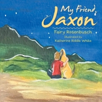My Friend, Jaxon 166551289X Book Cover