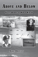Above and Below: Silent Heroes of World War II 173584800X Book Cover