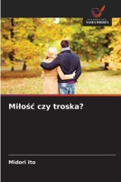 Milośc czy troska? 6202361972 Book Cover