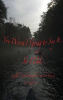 You Weren't Going to Say It, So I Did: Soulful Truth Straight from the Heart 1523288736 Book Cover