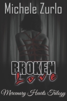 Broken Love (Mercenary Hearts) 1942414501 Book Cover