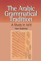 The Arabic Grammatical Tradition 0748606971 Book Cover