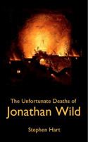 The Unfortunate Deaths of Jonathan Wild (The Memoirs of Pascal Bonenfant) 0992492238 Book Cover