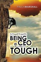 Sometimes Being a CEO Looks Pretty Tough 0881443522 Book Cover