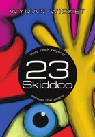 23 Skiddoo: Way back beyond across the stars 1483450511 Book Cover