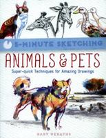 5-Minute Sketching: Animals & Pets: Super-Quick Techniques for Amazing Drawings 1782215921 Book Cover