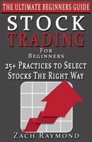 Stocks: Stock Trading for Beginners: The Ultimate Beginner's Guide - 25+ Ways to Choose Profitable Stocks - Everything You Need to Know to Get You Started on the Stock Market 1530306922 Book Cover