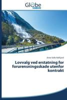 Lovvalg ved erstatning for forurensningsskade utenfor kontrakt 3639860446 Book Cover