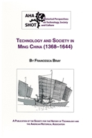 Technology and Society in Ming China (1368-1644) (Historical Perspectives on Technology, Society, and Culture) 0872291197 Book Cover