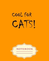 COOL FOR CATS: Notebooks are a very essential part for taking notes, as a diary, writing thoughts and inspirations, tracking your goals,for homework, planning and organizing. 1699549753 Book Cover