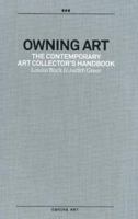 Owning Art: The Contemporary Art Collectors Handbook 0954699912 Book Cover