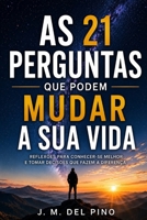 As 21 perguntas que podem mudar sua vida: 21 reflexões para se conhecer melhor, tomar decisões mais conscientes e enxergar a vida sob uma nova perspectiva (Portuguese Edition) B0HC4B5VFZ Book Cover