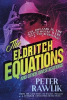The Eldritch Equations and Other Investigations 1956702075 Book Cover
