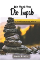 Die Maak Van Die Impak: Die beste leierskap styl om suksesvol te wees as'n leier. B08VV9VJ32 Book Cover