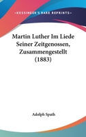 Martin Luther Im Liede Seiner Zeitgenossen 3744626601 Book Cover