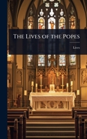 The Lives of the Popes 1023705575 Book Cover
