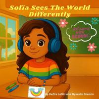 Sofia Sees The World Differently: A Story About Autism, Sensory Differences, and the Power of Kindness (Uniquely Me Series) B0FF1R6PRT Book Cover