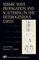 Seismic Wave Propagation and Scattering in the Heterogeneous Earth : Second Edition 0387983295 Book Cover