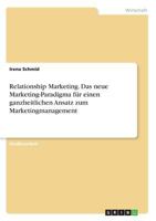 Relationship Marketing. Das neue Marketing-Paradigma f�r einen ganzheitlichen Ansatz zum Marketingmanagement 3668505349 Book Cover