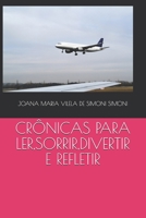 Cr�nicas Para Ler, Sorrir, Divertir E Refletir 1702157644 Book Cover