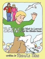 Beene and What He Learned about the Atlantic Ocean 1463416334 Book Cover