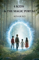4 Kids & the Magic Portal B0F3ZLM9VV Book Cover