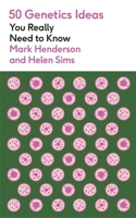 50 Genetics Ideas You Really Need to Know 1847246702 Book Cover