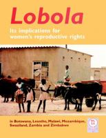 Lobola: Its Implications for Women's Reproductive Rights in Botswana, Lesotho, Malawi, Mozambique, Swaziland, Zambia, and Zimbabwe 1779150067 Book Cover