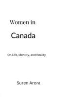 Women in Canada: On Life, Identity, and Reality B0GXS2SDQZ Book Cover