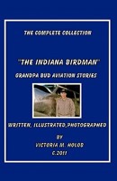 The Indiana Birdman: The Complete Collection 1460910028 Book Cover