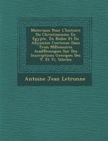 Matériaux Pour l'Histoire Du Christianisme En Égypte, Nubie Et Abyssinie, Dans Trois Mémoires (Religion) 1288165730 Book Cover