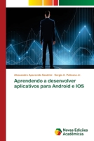 Aprendendo a desenvolver aplicativos para Android e IOS 6139640423 Book Cover