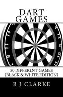 Dart Games: 50 Different Games (Colour Edition) 153070703X Book Cover