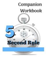 Workbook: 5 Second Rule - Putting the Rule Into Practice: Based on the Book by Mel Robbins 1548071641 Book Cover