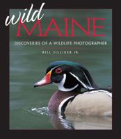 Wild Maine: Discoveries of a Wildlife Photographer 089272630X Book Cover