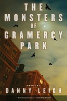 The Monsters of Gramercy Park: A Novel 1596910046 Book Cover