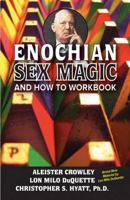 Enochian Sex Magic And How to Workbook 1561845434 Book Cover