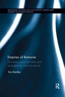 Empires of Remorse: Narrative, postcolonialism and apologies for colonial atrocity 0815371039 Book Cover