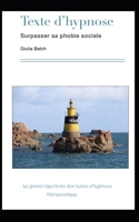 Texte d’hypnose: Surpasser sa phobie sociale (Le grand répertoire des textes d’hypnose thérapeutique) (French Edition) B086KYFWKL Book Cover
