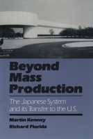 Beyond Mass Production: The Japanese System and Its Transfer to the U.S. 0195071107 Book Cover