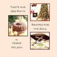 Taste and See Faith: Recipes for the Soul 0979497655 Book Cover