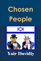 Chosen People: The Descendants of Joseph and the Ten Tribes among English-Speaking Nations and the Jews of Judah 1008993301 Book Cover