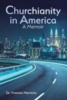 Churchianity in America: A Memoir B0G6GG22QC Book Cover