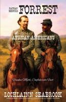 Nathan Bedford Forrest and African-Americans: Yankee Myth, Confederate Fact 1943737258 Book Cover
